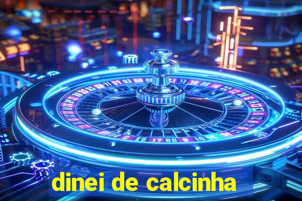 dinei de calcinha